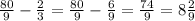 \frac{80}{9} - \frac{2}{3} = \frac{80}{9} - \frac{6}{9} = \frac{74}{9} = 8 \frac{2}{9}