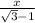 \frac{x}{\sqrt{3}-1 }