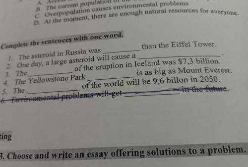 Complete the sentences with one word. 1. The asteroid in Russia was 2. One day, a large asteroid wil