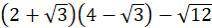 Упростите выражение: 1)v50*v2+v25-9 2) (2+v3)(4-v3)-v12