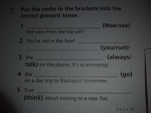 3 Put the verbs in the brackets into the correct present tense. 1 (Max/see) the view from the top ye