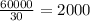 \frac{60000}{30} = 2000