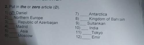 2. Put in the or zero article (Ø). 1) (Ø) Daniel 2)_ Northern Europe Republic of Azerbaijan 4 Madrid