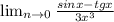 \lim_{n \to0 \0} \frac{sinx-tgx}{3x^{3} }