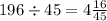 196 \div 45 = 4 \frac{16}{45}