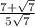 \frac{7+\sqrt{7} }{5\sqrt{7} }