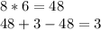 8*6 = 48\\48 + 3 -48 = 3