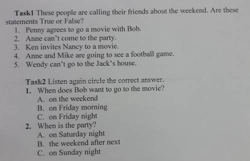 Task2 Listen again circle the correct answer. 1. When does Bob want to go to the movie? A. on the we