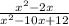 \frac{ {x}^{2} - 2x}{ {x}^{2} - 10x + 12 }