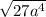 \sqrt{27a {}^{4} }