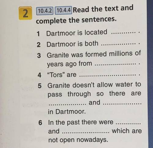 10.4.210.4.4 Read the text and complete the sentences.1 Dartmoor is located2 Dartmoor is both 3 Gran