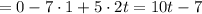 = 0 -7 \cdot 1 + 5\cdot 2t = 10t - 7