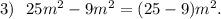 3)~~25m^2-9m^2=(25-9)m^2.