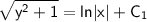 \displaystyle \sf \sqrt{y^2+1}=ln|x|+C_1