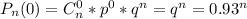 P_n(0)=C^0_n*p^0*q^n=q^n=0.93^n