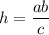 h=\dfrac{ab}{c}