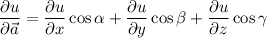 \dfrac{\partial u}{\partial \vec{a}}=\dfrac{\partial u}{\partial x} \cos\alpha +\dfrac{\partial u}{\partial y} \cos\beta +\dfrac{\partial u}{\partial z}\cos\gamma