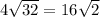 4 \sqrt{32} = 16 \sqrt{2}