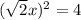 ( \sqrt{2}x )^{2} = 4