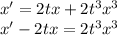 x'=2tx+2t^3x^3\\x'-2tx=2t^3x^3