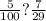 \frac{5}{100} ? \frac{7}{29}