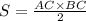 S= \frac{AC \times BC}{2}