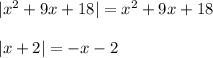 |x^2+9x+18|=x^2+9x+18|x+2|=-x-2