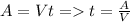 A=Vt=t=\frac{A}{V}