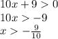 10x + 9 0 \\ 10x - 9 \\ x - \frac{9}{10}