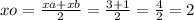 xo = \frac{xa + xb}{2} = \frac{3 + 1}{2} = \frac{4}{2} = 2