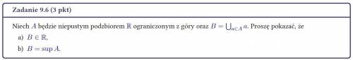 Пусть дано непустое множество A ⊂ R, ограниченное сверху, и B = ∪a∈A(a). Доказать, что: a) B ∈ R b)