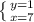 \left \{ {{y=1} \atop {x=7}} \right.