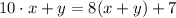 10\cdot x+y=8(x+y)+7