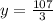 y=\frac{107}{3}