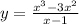 y=\frac{x^{3} -3x^{2} }{x-1}