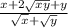 \frac{x + 2 \sqrt{xy} + y }{ \sqrt{x } + \sqrt{y} }