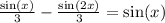 \frac{ \sin(x) }{3} - \frac{\sin(2x)}{3} = \sin(x)