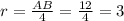 r=\frac{AB}{4}=\frac{12}{4}=3