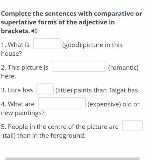 Complete the senteces with comparativ or superlativ forms of the abgectiv in breckets