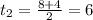 t_2=\frac{8+4}{2} =6