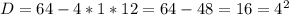 D=64-4*1*12=64-48=16=4^2