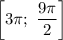 \left[3\pi;\ \dfrac{9\pi}{2}\right]