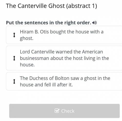 The Canterville Ghost (abstract 1) Put the sentences in the right order. 4 Hiram B. Otis bought the