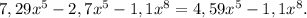 7,29x^5-2,7x^5-1,1x^8=4,59x^5-1,1x^8.