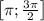 \left[\begin/\pi ;\frac{3\pi }{2} \right]