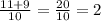 \frac{11+9}{10} =\frac{20}{10} = 2