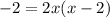 -2=2x(x-2)\\&#10;