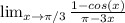 \lim_{x \to \pi/3} } \frac{1-cos(x)}{ \pi-3x}