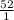 \frac{52}{1}