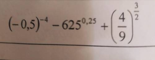 Найти значение выражения (-0,5)^-4-625^0,25 +(4/9)^3/2